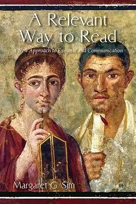 Un mod relevant de a citi: O nouă abordare a exegezei și a comunicării - A Relevant Way to Read: A New Approach to Exegesis and Communication