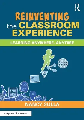 Reinventarea experienței în sala de clasă: Învățarea oriunde, oricând - Reinventing the Classroom Experience: Learning Anywhere, Anytime