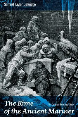 The Rime of the Ancient Mariner (The Complete Illustrated Edition): Cel mai celebru poem al criticului literar, poetului și filosofului englez, autor - The Rime of the Ancient Mariner (The Complete Illustrated Edition): The Most Famous Poem of the English literary critic, poet and philosopher, author