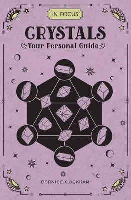 In Focus Crystals: Ghidul tău personal - In Focus Crystals: Your Personal Guide