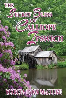 Fericirea secretă a lui Calliope Ipswich - The Secret Bliss of Calliope Ipswich