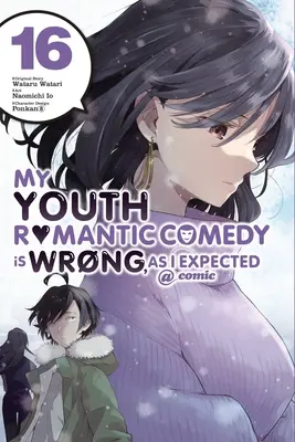 Comedia romantică My Youth Is Wrong, as I Expected @ Comic, Vol. 16 (Manga) - My Youth Romantic Comedy Is Wrong, as I Expected @ Comic, Vol. 16 (Manga)