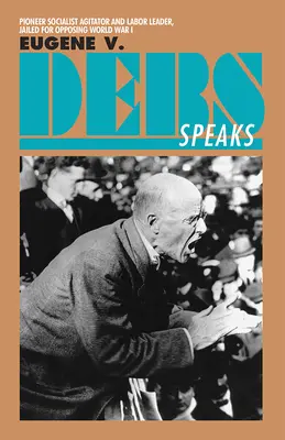 Eugene V. Debs vorbește - Eugene V. Debs Speaks