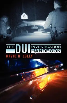 Manualul de investigare a DUI - The DUI Investigation Handbook