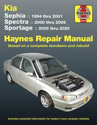 Kia Sephia (1994-2001) Spectra (2000-2009) Sportage (2005-2020): Bazat pe o demontare și reconstrucție completă - Include informații esențiale pentru autovehiculele de astăzi - Kia Sephia (1994-2001) Spectra (2000-2009) Sportage (2005-2020): Based on a Complete Teardown and Rebuild - Includes Essential Information for Today's