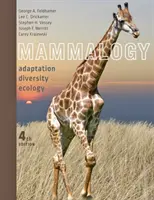 Mammalogie - Adaptare, diversitate, ecologie (Feldhamer George A. (Dr.)) - Mammalogy - Adaptation, Diversity, Ecology (Feldhamer George A. (Dr.))