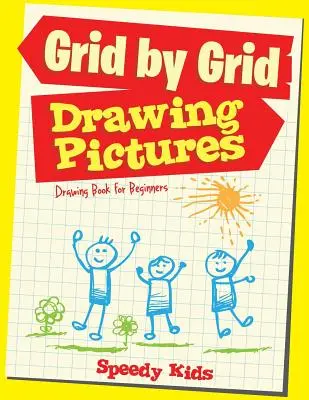 Drawing Pictures Grid by Grid: Carte de desen pentru începători - Drawing Pictures Grid by Grid: Drawing Book for Beginners