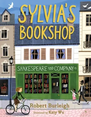 Librăria Sylvia: Povestea iubitei librării din Paris și a fondatoarei sale (povestită de librăria însăși!) - Sylvia's Bookshop: The Story of Paris's Beloved Bookstore and Its Founder (as Told by the Bookstore Itself!)