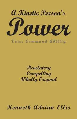 Puterea unei persoane cinetice: Abilitatea de comandă vocală - A Kinetic Person's Power: Voice Command Ability