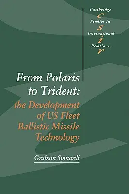 De la Polaris la Trident: The Development of Us Fleet Ballistic Missile Technology (Dezvoltarea tehnologiei rachetelor balistice ale flotei americane) - From Polaris to Trident: The Development of Us Fleet Ballistic Missile Technology