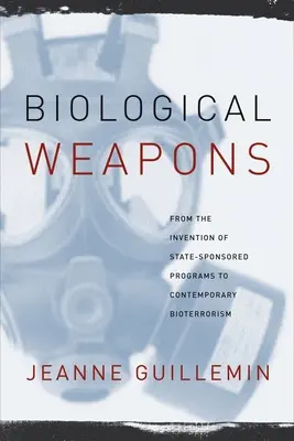 Arme biologice: De la inventarea programelor sponsorizate de stat la bioterorismul contemporan - Biological Weapons: From the Invention of State-Sponsored Programs to Contemporary Bioterrorism
