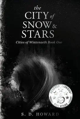 Orașul de zăpadă și stele: Cities of Wintenaeth Cartea întâi - The City of Snow & Stars: Cities of Wintenaeth Book One