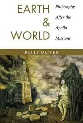 Pământ și lume: Filosofia după misiunile Apollo - Earth and World: Philosophy After the Apollo Missions