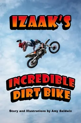 Incredibila bicicletă de teren a lui Izaak - Izaak's Incredible Dirt Bike