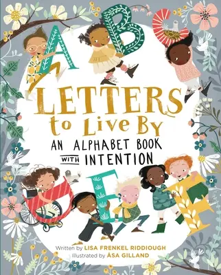 Scrisori prin care să trăiești: Un abecedar cu intenții - Letters to Live by: An Alphabet Book with Intention