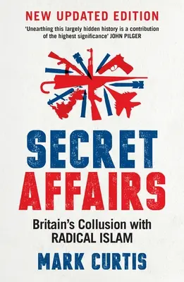 Afaceri secrete: Coluziunea Marii Britanii cu Islamul Radical - Secret Affairs: Britain's Collusion with Radical Islam