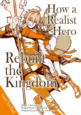 How a Realist Hero Rebuilt the Kingdom (Manga): Omnibus 3