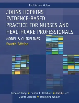 Ghidul facilitatorului pentru Johns Hopkins Evidence-Based Practice for Nurses and Healthcare Professionals, Fourth Edition: Model și orientări - Facilitator's Guide for Johns Hopkins Evidence-Based Practice for Nurses and Healthcare Professionals, Fourth Edition: Model and Guidelines