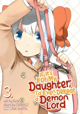 Dacă este pentru fiica mea, aș învinge chiar și un Lord Demon (Manga) Vol. 3 - If It's for My Daughter, I'd Even Defeat a Demon Lord (Manga) Vol. 3