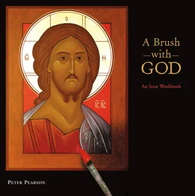 O perie cu Dumnezeu: O carte de lucru cu icoane - A Brush with God: An Icon Workbook