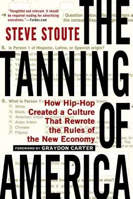 Bronzarea Americii: Cum a creat Hip-Hop o cultură care a rescris regulile noii economii - The Tanning of America: How Hip-Hop Created a Culture That Rewrote the Rules of the New Economy