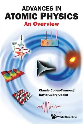 Progrese în fizica atomică: O privire de ansamblu - Advances in Atomic Physics: An Overview