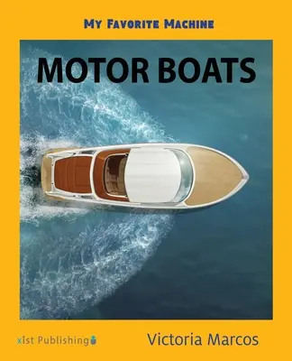 Mașina mea preferată: Bărci cu motor - My Favorite Machine: Motor Boats