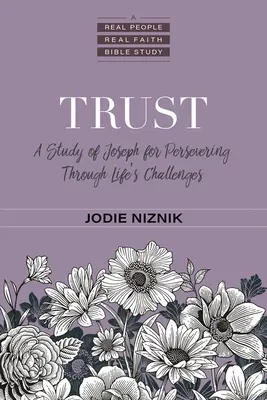 Încredere: Un studiu despre Iosif pentru a persevera în provocările vieții - Trust: A Study of Joseph for Persevering Through Life's Challenges