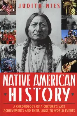 Istoria nativilor americani: O cronologie a vastelor realizări ale unei culturi și legăturile lor cu evenimentele mondiale - Native American History: A Chronology of a Culture's Vast Achievements and Their Links to World Events