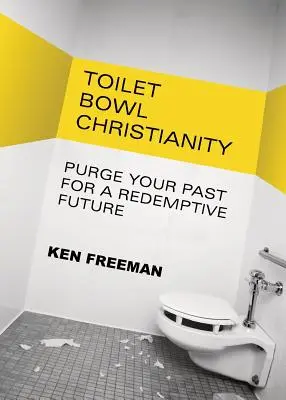 Creștinismul din vasul de toaletă - Toilet Bowl Christianity
