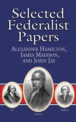 Documente federaliste selectate - Selected Federalist Papers