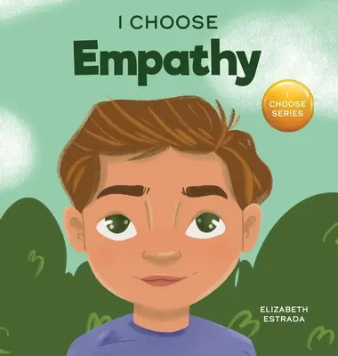 Eu aleg empatia: A Colorful, Rhyming Picture Book About Kindness, Compassion, and Empathy - I Choose Empathy: A Colorful, Rhyming Picture Book About Kindness, Compassion, and Empathy