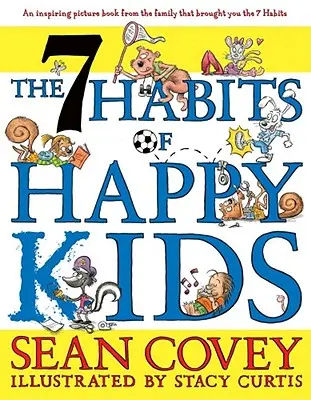 Cele 7 obiceiuri ale copiilor fericiți - The 7 Habits of Happy Kids