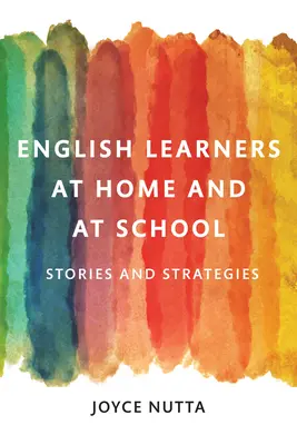Cursanții de engleză acasă și la școală: Povești și strategii - English Learners at Home and at School: Stories and Strategies