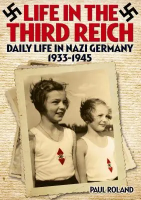 Viața în cel de-al Treilea Reich: Viața de zi cu zi în Germania nazistă, 1933-1945 - Life in the Third Reich: Daily Life in Nazi Germany, 1933-1945