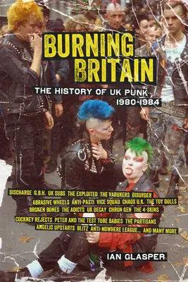 Burning Britain: Istoria punk-ului britanic 1980-1984 - Burning Britain: The History of UK Punk 1980-1984