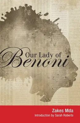 Doamna noastră din Benoni: O piesă de teatru - Our Lady of Benoni: A Play