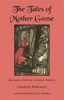 The Tales of Mother Goose: Ediție bilingvă: Engleză-franceză - The Tales of Mother Goose: Bilingual Edition: English-French