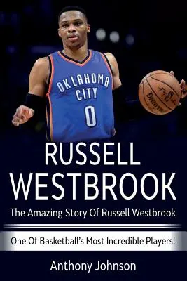 Russell Westbrook: Povestea uimitoare a lui Russell Westbrook - unul dintre cei mai incredibili jucători de baschet! - Russell Westbrook: The amazing story of Russell Westbrook - one of basketball's most incredible players!
