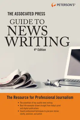 The Associated Press Guide to News Writing, ediția a 4-a - The Associated Press Guide to News Writing, 4th Edition