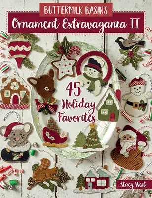 Buttermilk Basin's Ornament Extravaganza II: 45 de favorite de sărbători - Buttermilk Basin's Ornament Extravaganza II: 45 Holiday Favorites