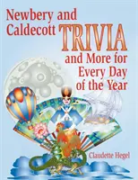 Trivia Newbery și Caldecott și multe altele pentru fiecare zi a anului - Newbery and Caldecott Trivia and More for Every Day of the Year