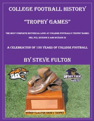 Istoria fotbalului universitar - jocurile pentru trofee - College Football History Trophy Games