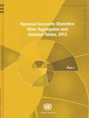 Statistici privind conturile naționale:: Principalele agregate și tabele detaliate 2012 - National Accounts Statistics:: Main Aggregates and Detailed Tables 2012