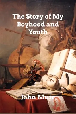 Povestea copilăriei și a tinereții mele - The Story of My Boyhood and Youth