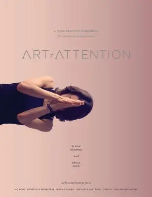 Arta atenției: Un manual de practică yoga pentru mișcare ca meditație - Art of Attention: A Yoga Practice Workbook for Movement as Meditation
