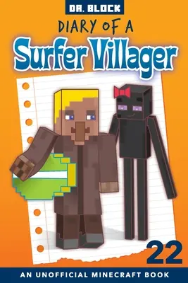 Jurnalul unui surfer sătean, cartea 22: o carte neoficială Minecraft pentru copii - Diary of a Surfer Villager, Book 22: an Unofficial Minecraft Book for Kids