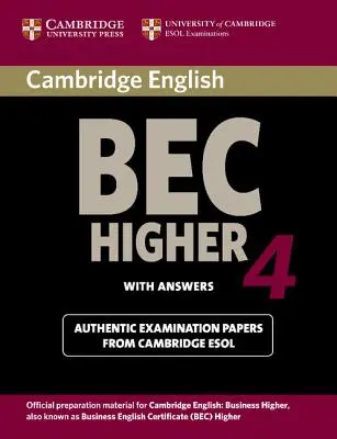Cambridge Bec 4 Higher Student's Book with Answers: Lucrări de examen de la Universitatea Cambridge ESOL Examinations - Cambridge Bec 4 Higher Student's Book with Answers: Examination Papers from University of Cambridge ESOL Examinations
