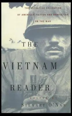 The Vietnam Reader: Colecția definitivă de ficțiune și non-ficțiune despre război - The Vietnam Reader: The Definitive Collection of Fiction and Nonfiction on the War