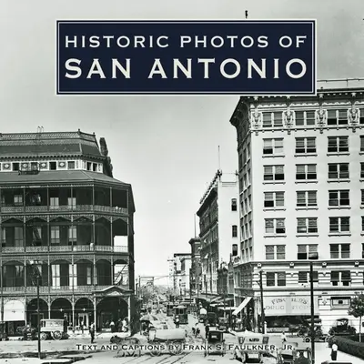 Fotografii istorice din San Antonio - Historic Photos of San Antonio